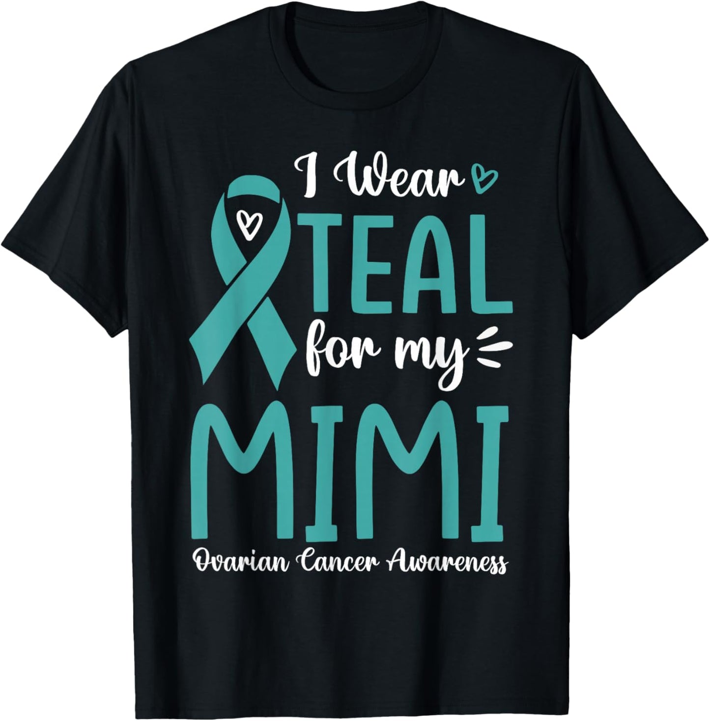 I Wear Teal For My Mimi Ovarian Cancer Awareness Family T-Shirt - T-Shirt | Black