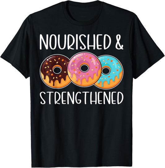 Nourished and Strengthened Funny Doughnut Lover's Gifts T-Shirt - T-Shirt | Black