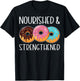 Nourished and Strengthened Funny Doughnut Lover's Gifts T-Shirt - T-Shirt | Black