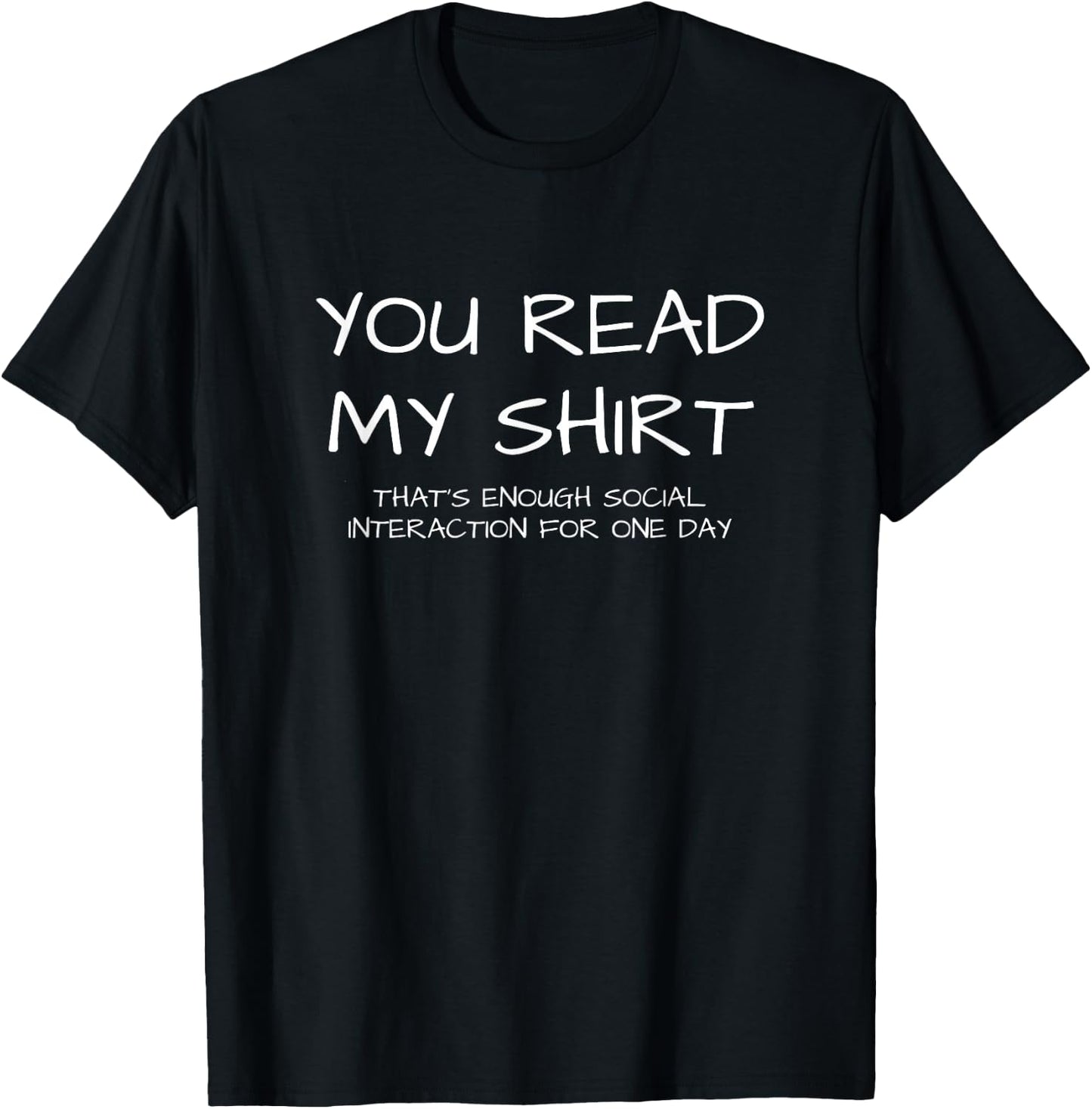 You Read My That's Enough Social Interaction - Humour T-Shirt - T-Shirt | Black