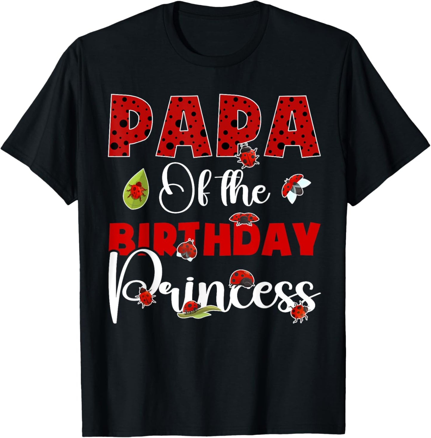 Papa Of The Birthday Ladybug Princess Bday Party T-Shirt - T-Shirt | Black