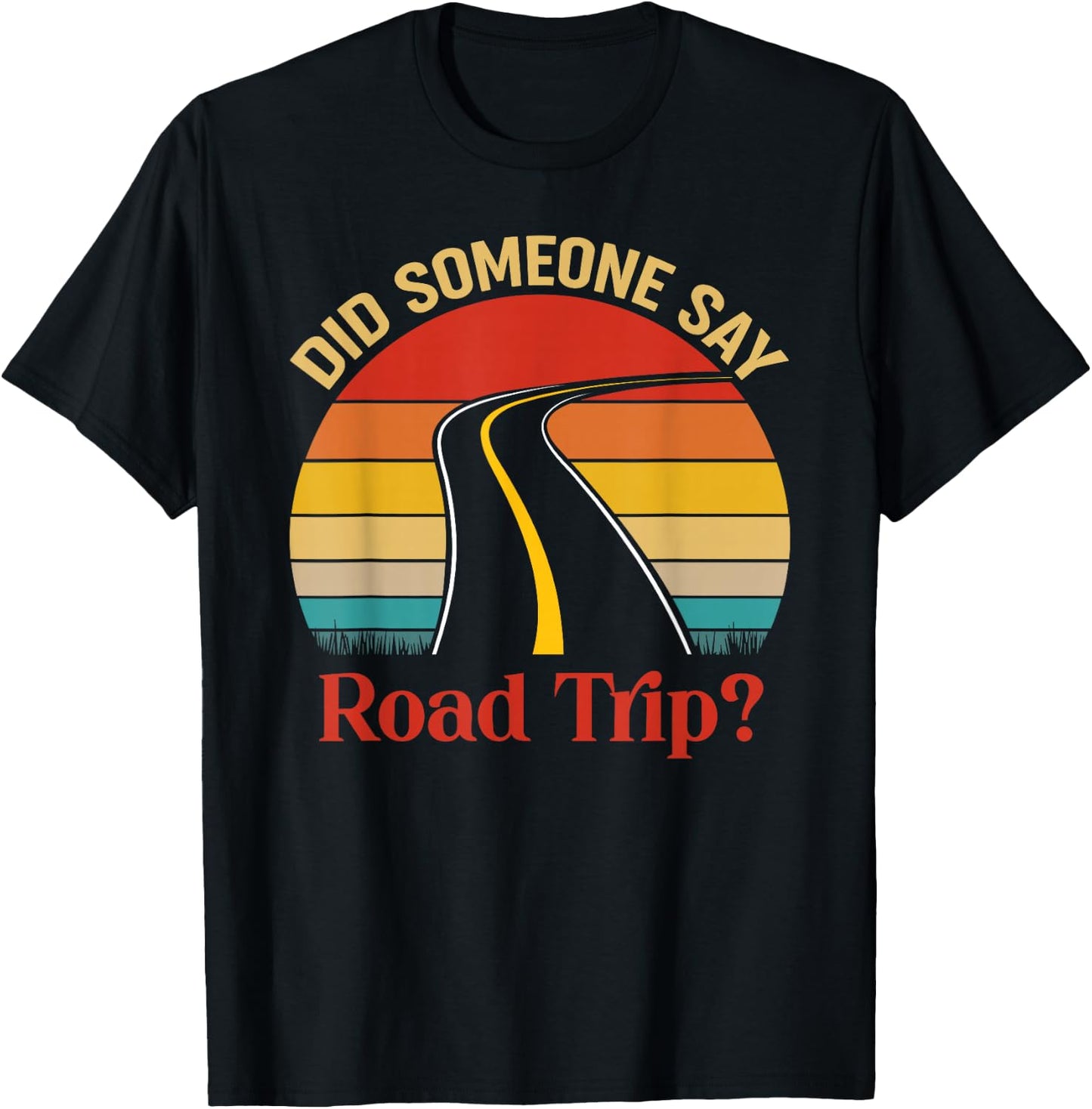 Vintage Did Someone Say Road Trip Funny Trip Gift T-Shirt - T-Shirt | Black