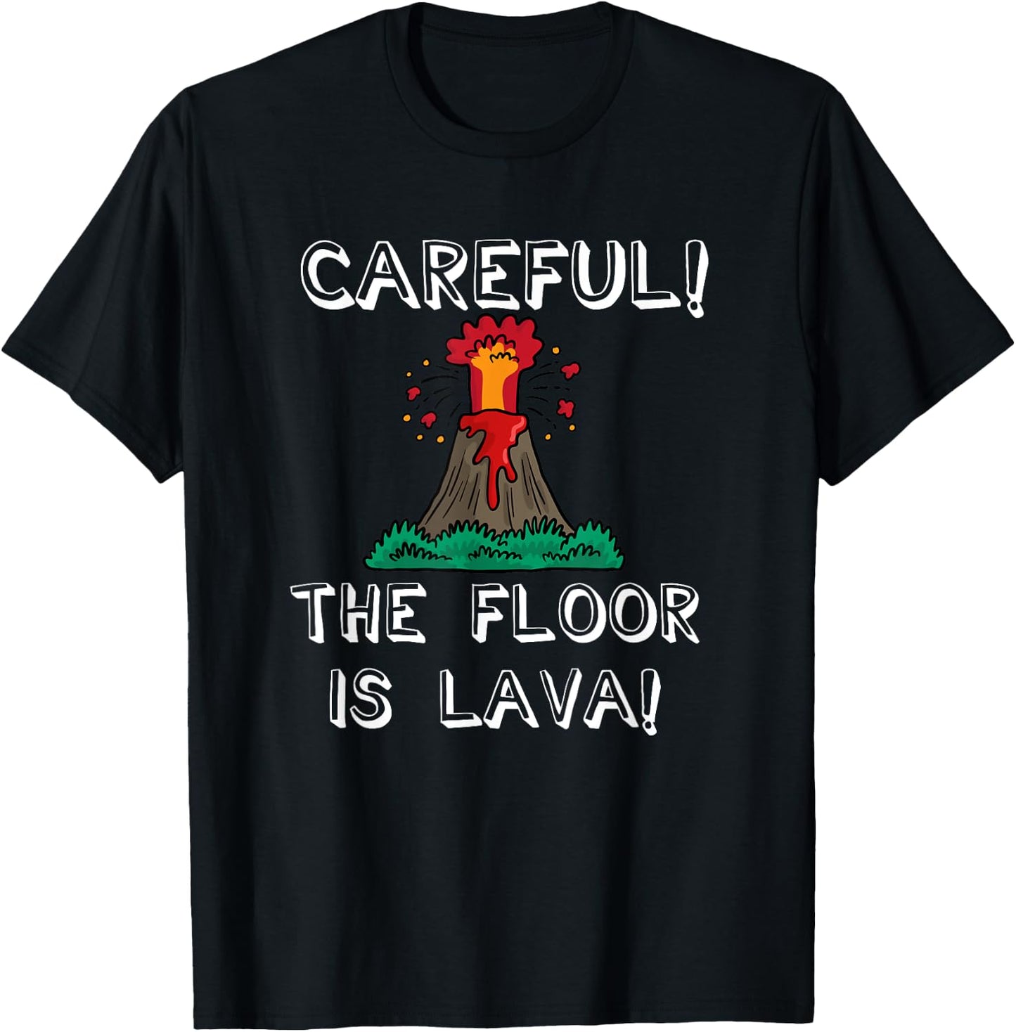 Careful the Floor is Lava Funny Cute Kids Youth Adult T-Shirt - T-Shirt | Black