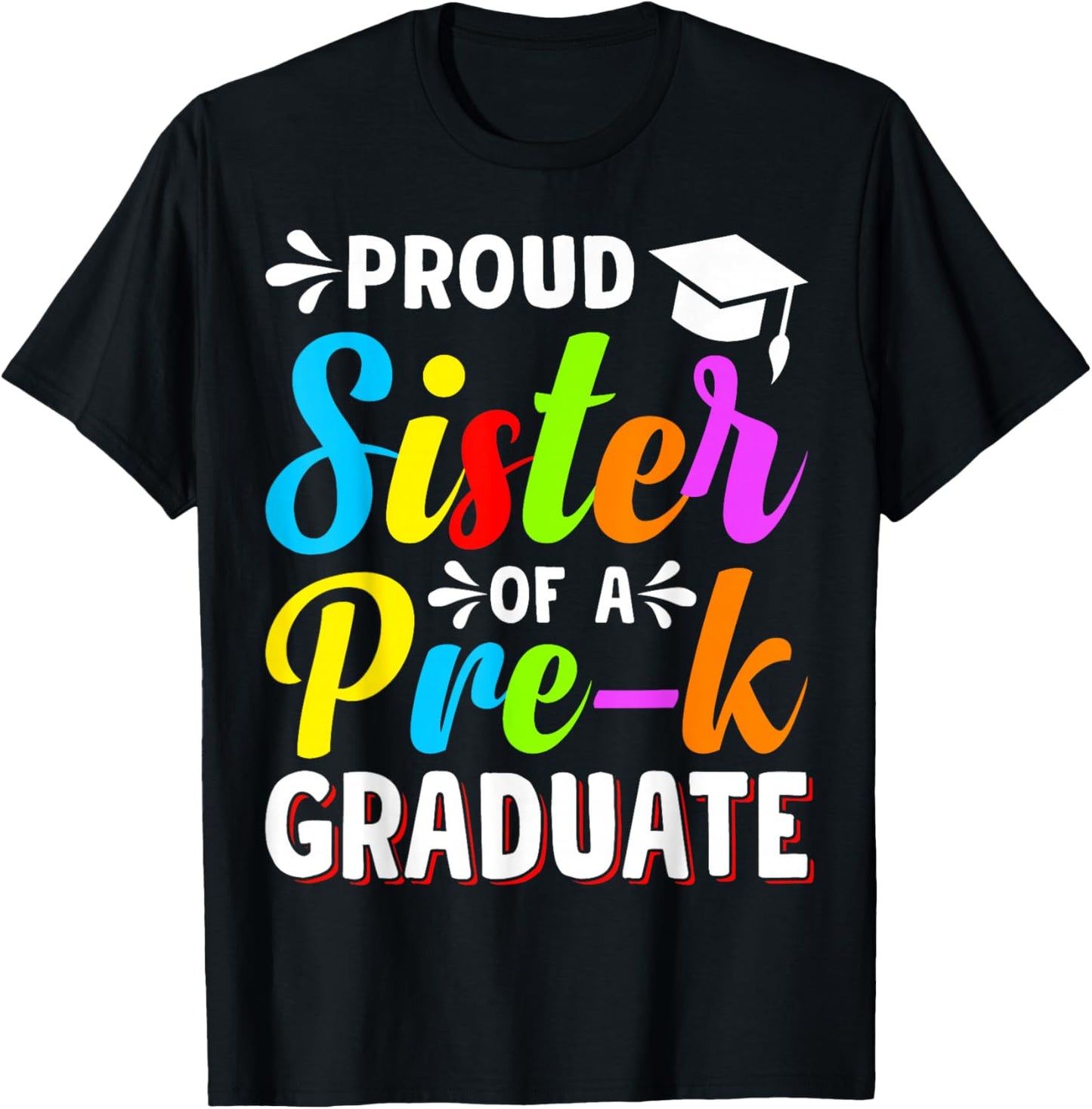 Proud Sister PreK Grad Preschool Graduate Graduation T-Shirt - T-Shirt | Black