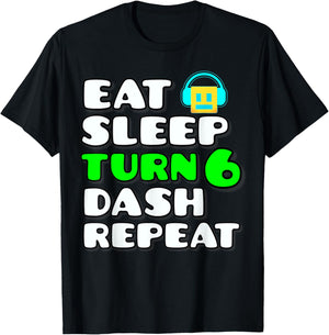 Eat Sleep Turn 6 Dash Repeat Video Game Geometry 6 Birthday T-Shirt - T-Shirt | Black