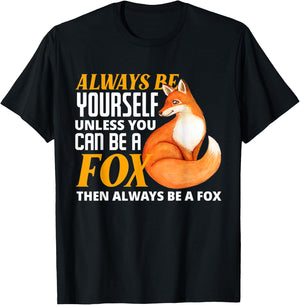 Always Be Yourself Unless You Can Be A Fox Fox Lover T-Shirt - T-Shirt | Black