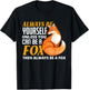 Always Be Yourself Unless You Can Be A Fox Fox Lover T-Shirt - T-Shirt | Black