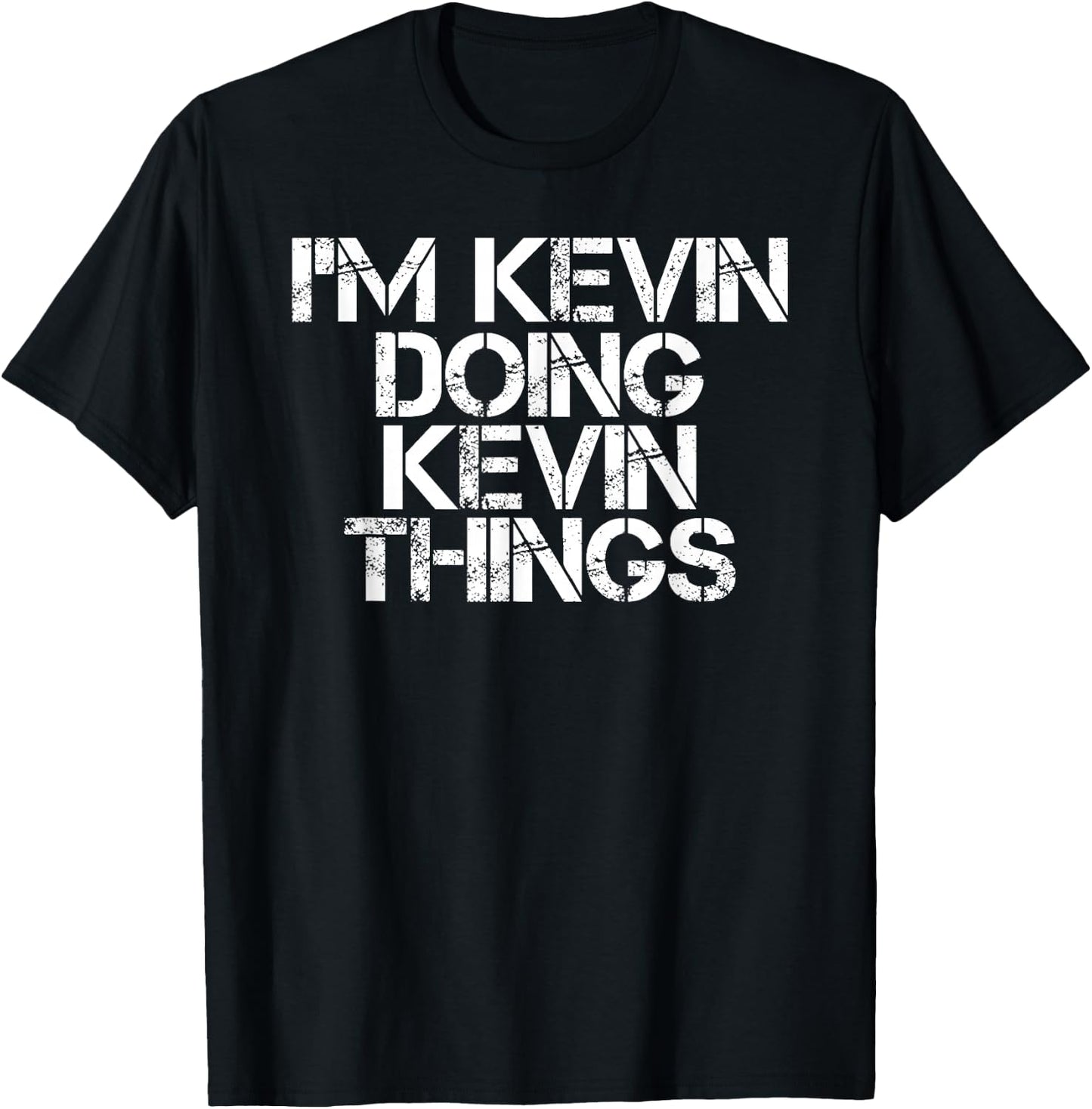 I'M KEVIN DOING KEVIN THINGS Shirt Funny Christmas Gift T-Shirt - T-Shirt | Black
