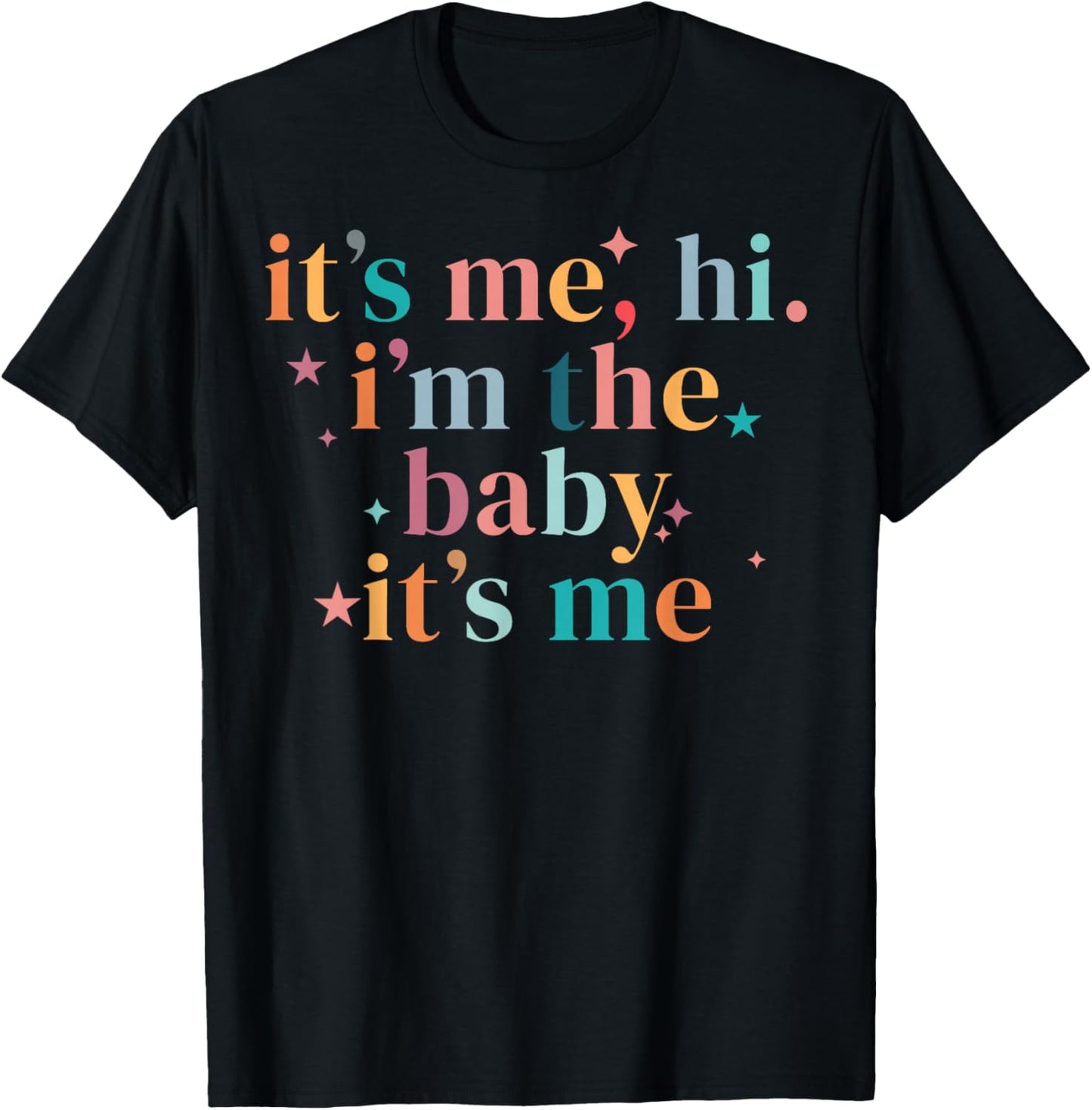 It's Me Hi I'm The Baby It's Me T-Shirt - T-Shirt | Black