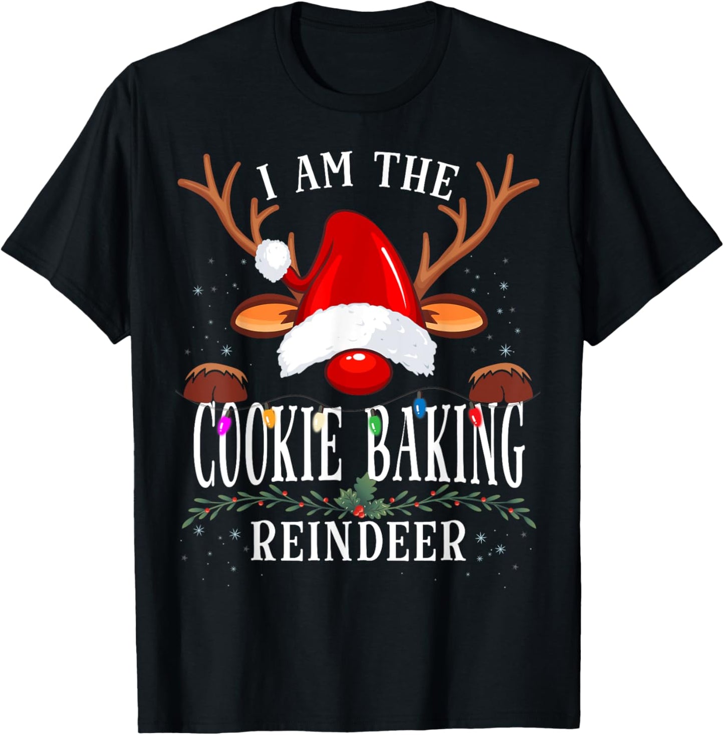I Am The Cookie Baking Reindeer Christmas Family T-Shirt - T-Shirt | Black