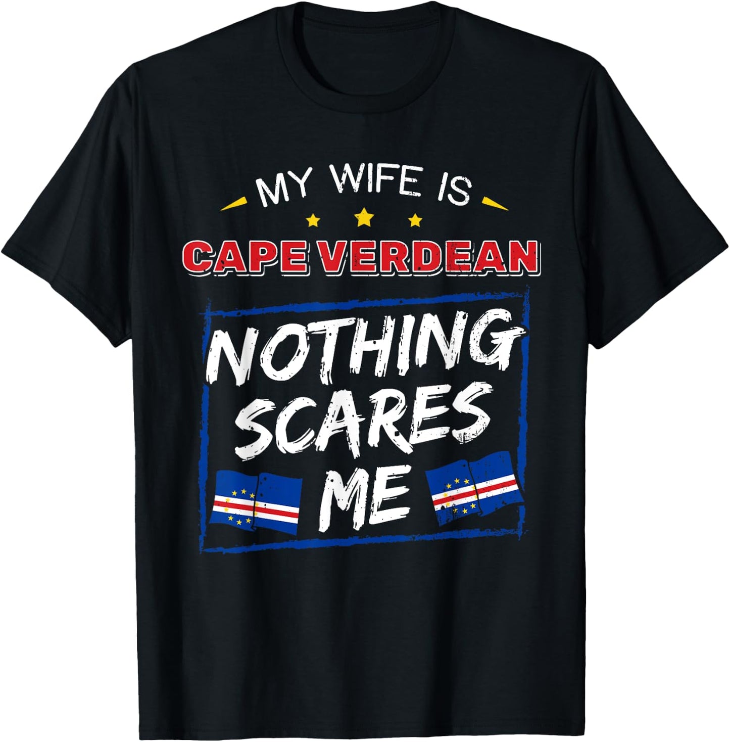 My Wife Is Cape Verdean Republic of Cabo Verde Roots Flag T-Shirt - T-Shirt | Black