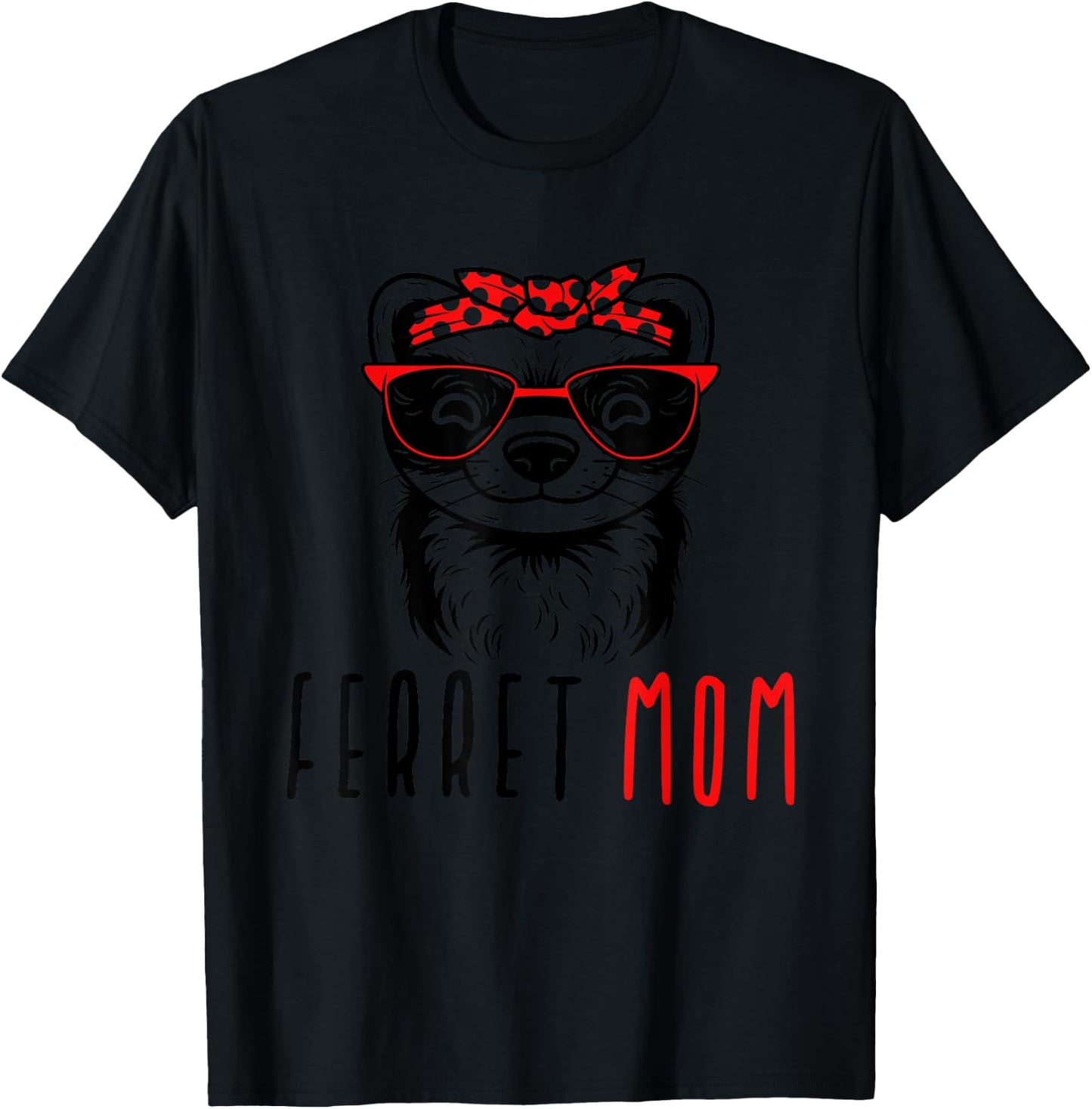 Ferret Mom Funny Animal Lover Weasel Women Mother Mama Gifts T-Shirt - T-Shirt | Black
