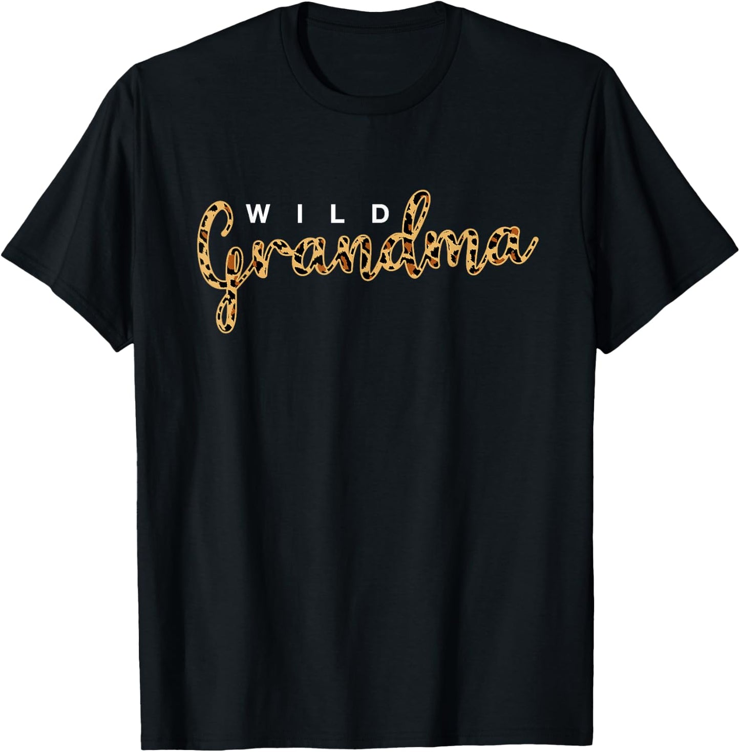 Leopard Print Wild Grandma Cute Cheetah Mother's Day Gift T-Shirt - T-Shirt | Black