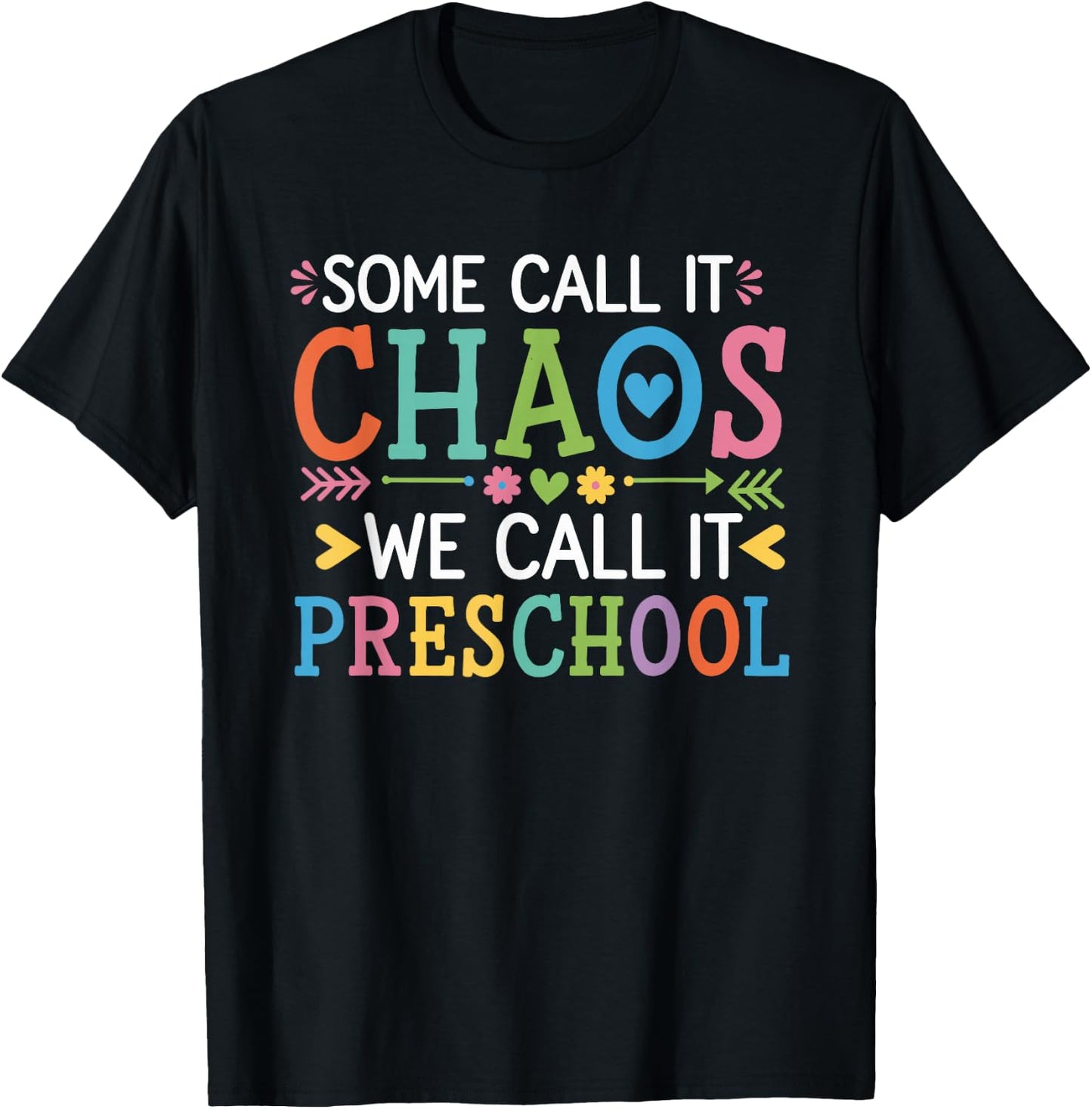 Some Call It Chaos We Call It Preschool Teachers T-Shirt - T-Shirt | Black