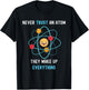 Never Trust an Atom They Make Up Everything Funny Science T-Shirt - T-Shirt | Black