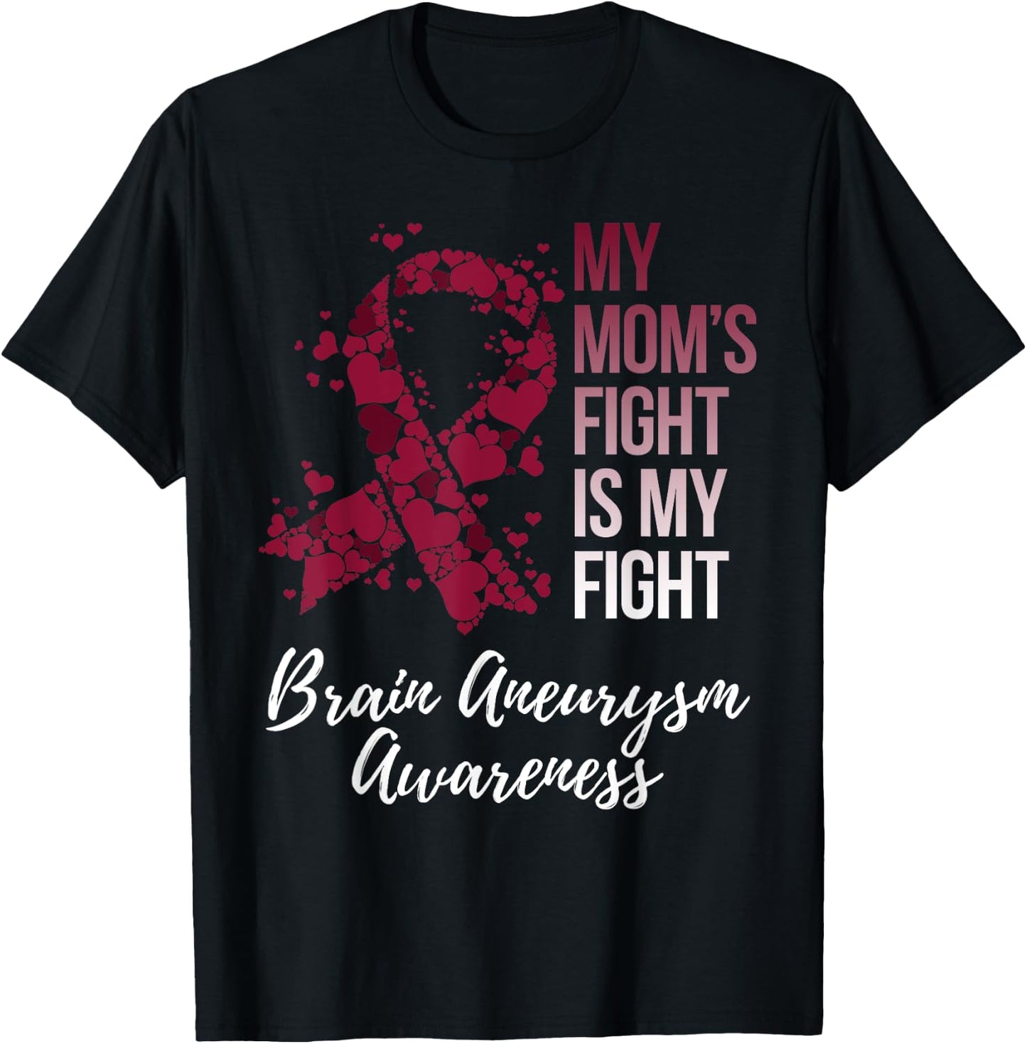 My Mom’s Fight Is My Fight Brain Aneurysm Awareness T-Shirt - T-Shirt | Black