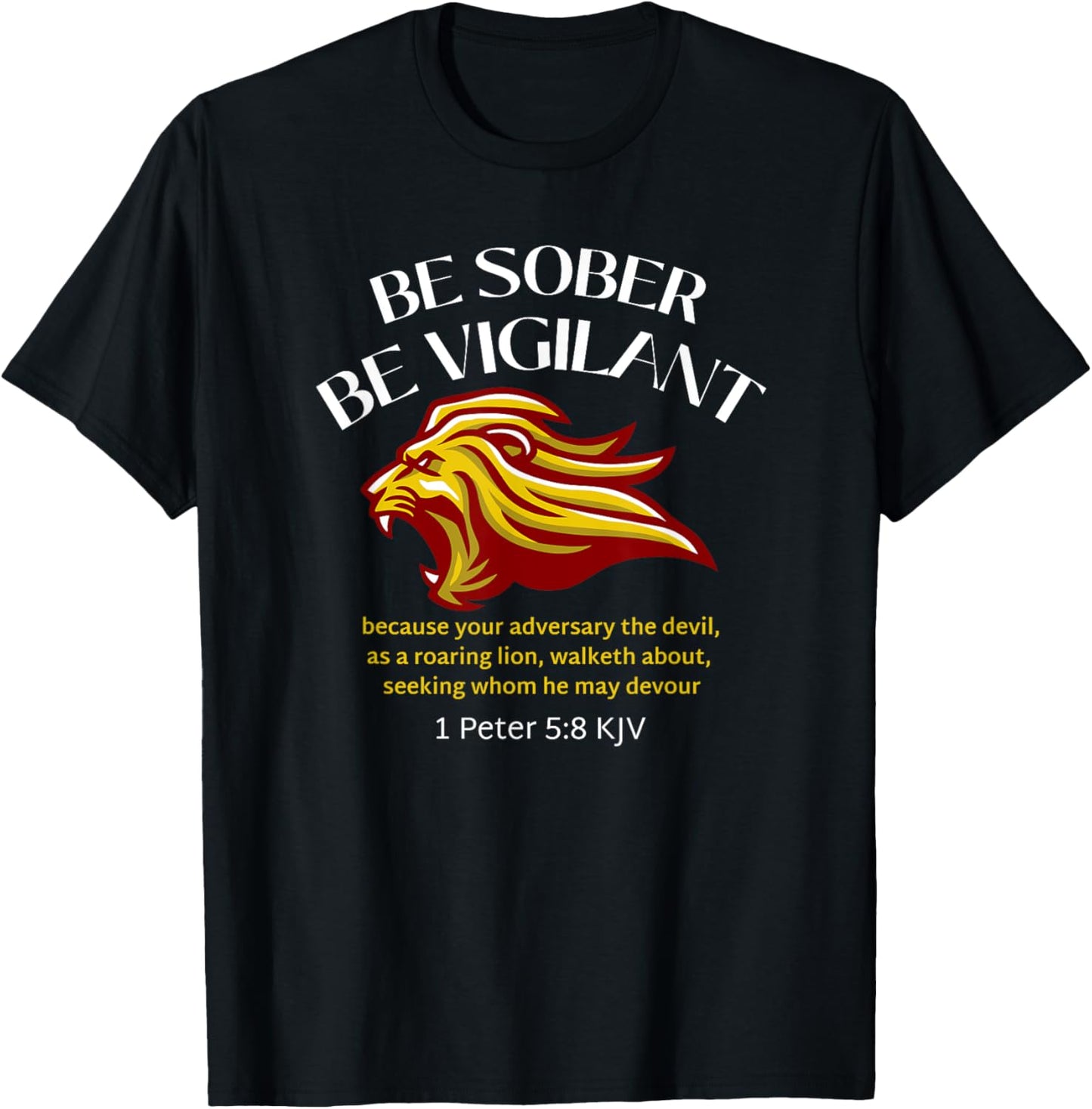 Be Sober Be Vigilant 1 Peter 5:8 Kjv T-Shirt - T-Shirt | Black