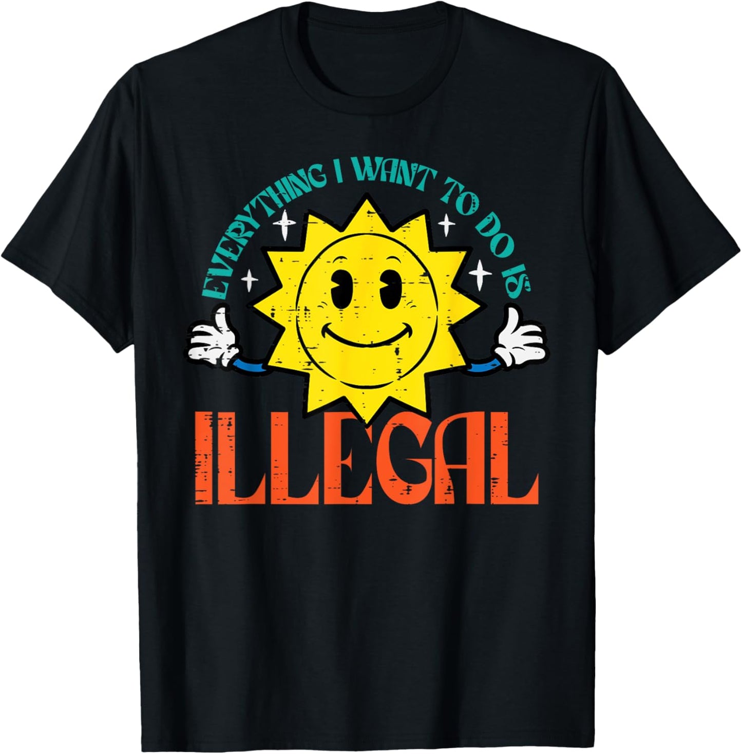 Everything I Want To Do Is Illegal Sun Funny Retro Dread T-Shirt - T-Shirt | Black