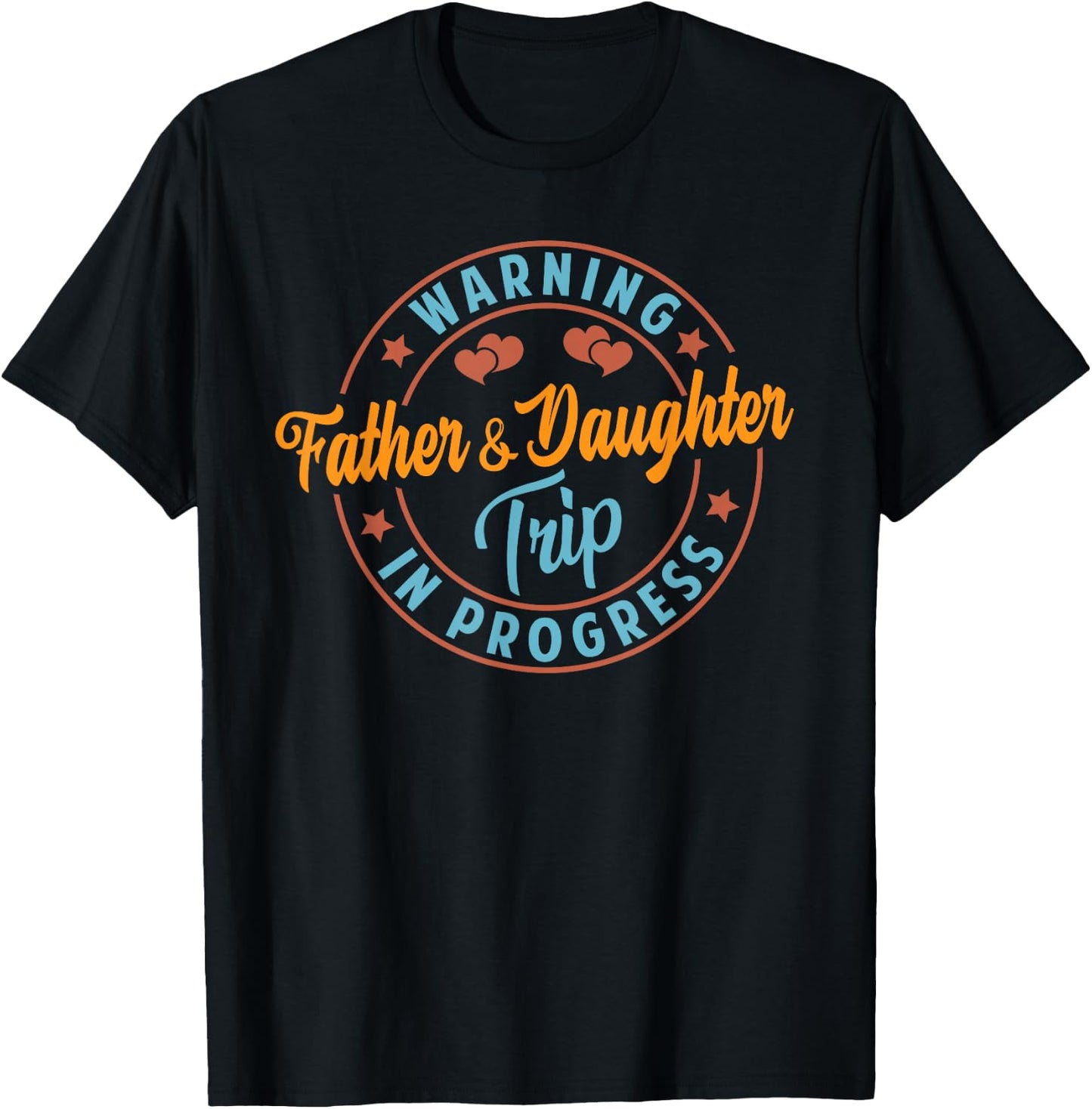 Warning Father Daughter Trip In Progress - Trip with Dad T-Shirt - T-Shirt | Black
