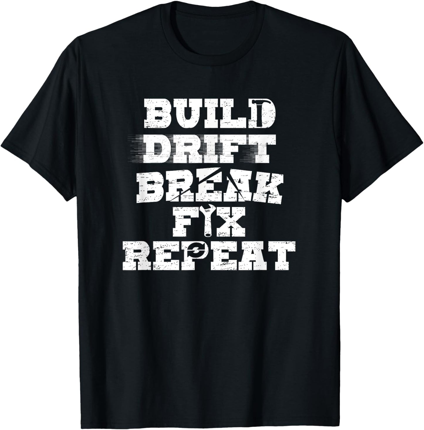 Car Racing Build Drift Break Fix Repeat Drifting T-Shirt - T-Shirt | Black