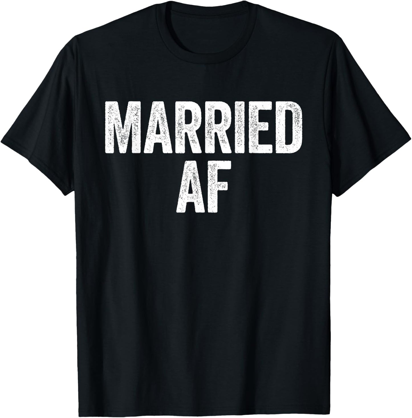 Married AF Shirt Men Women Couples Wedding Anniversary T-Shirt - T-Shirt | Black