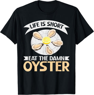 Life is short eat the damn Oyster T-Shirt - T-Shirt | Black