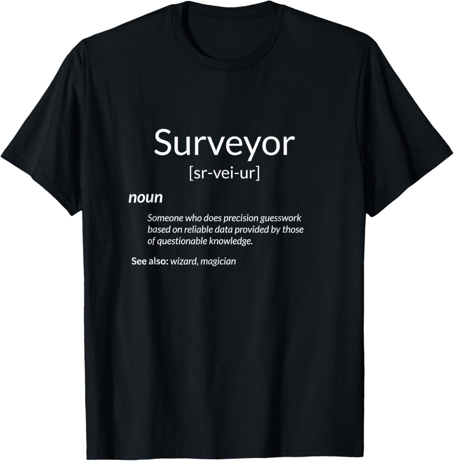 Funny Surveying Apparel Surveyor Definition T-Shirt - T-Shirt | Black