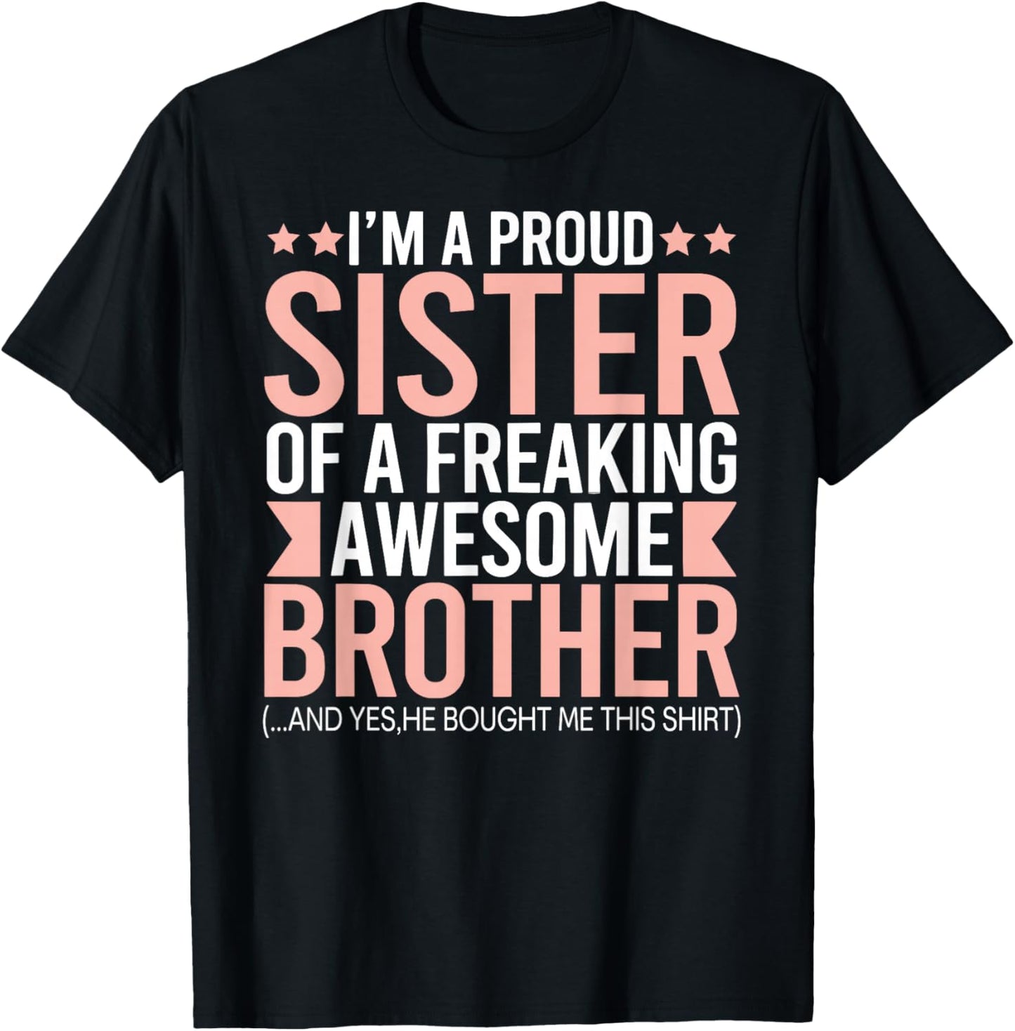 I'm a proud sister of a freaking awesome brother T-Shirt - T-Shirt | Black
