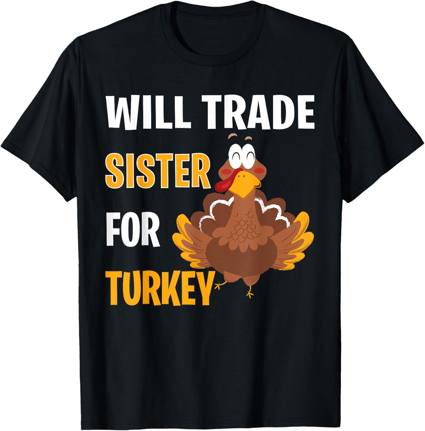 Will Trade Sister For Turkey Funny Thanksgiving Gift Kids T-Shirt - T-Shirt | Black