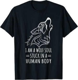 Wolf Design - I Am A Wolf Soul Stuck In Human Body T-Shirt - T-Shirt | Black