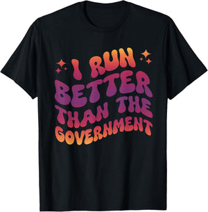 I Run Better Than The Government Runner Athletes T-Shirt - T-Shirt | Black
