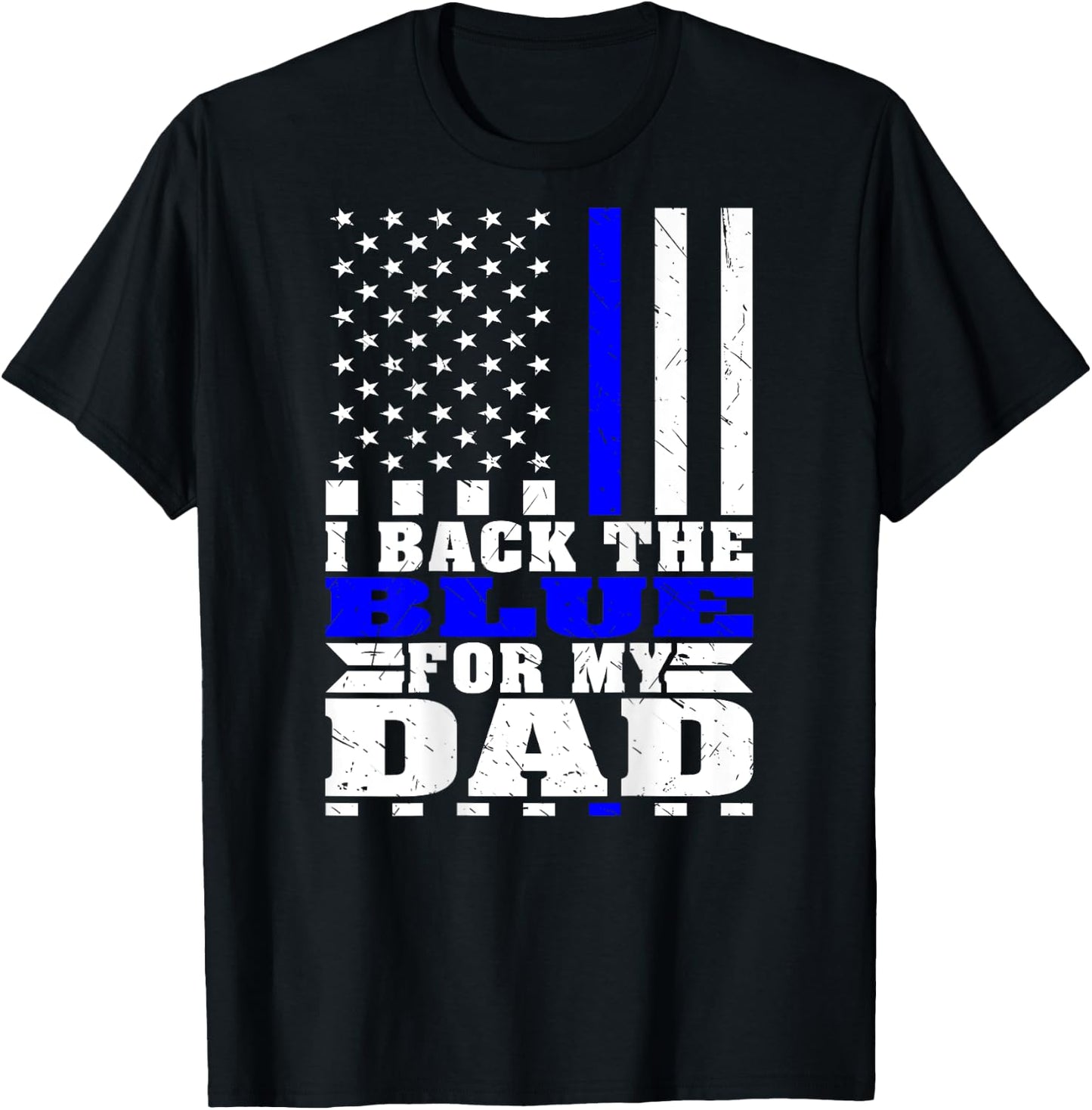 I Back The Blue For My Dad Proud Police Son Daughter Family T-Shirt - T-Shirt | Black