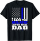 I Back The Blue For My Dad Proud Police Son Daughter Family T-Shirt - T-Shirt | Black