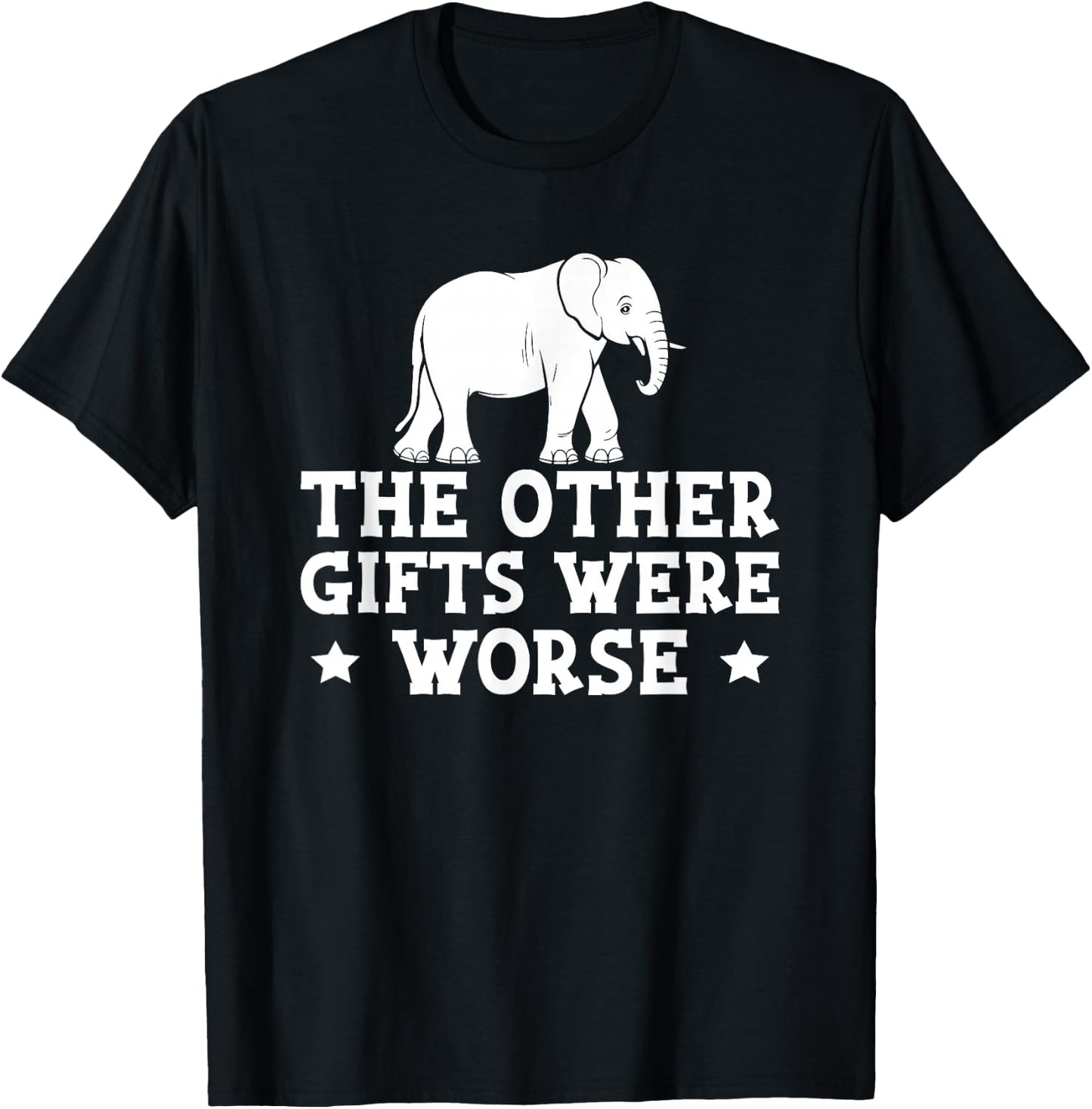 Other Gifts Were Worse White Elephant Gift T-Shirt - T-Shirt | Black