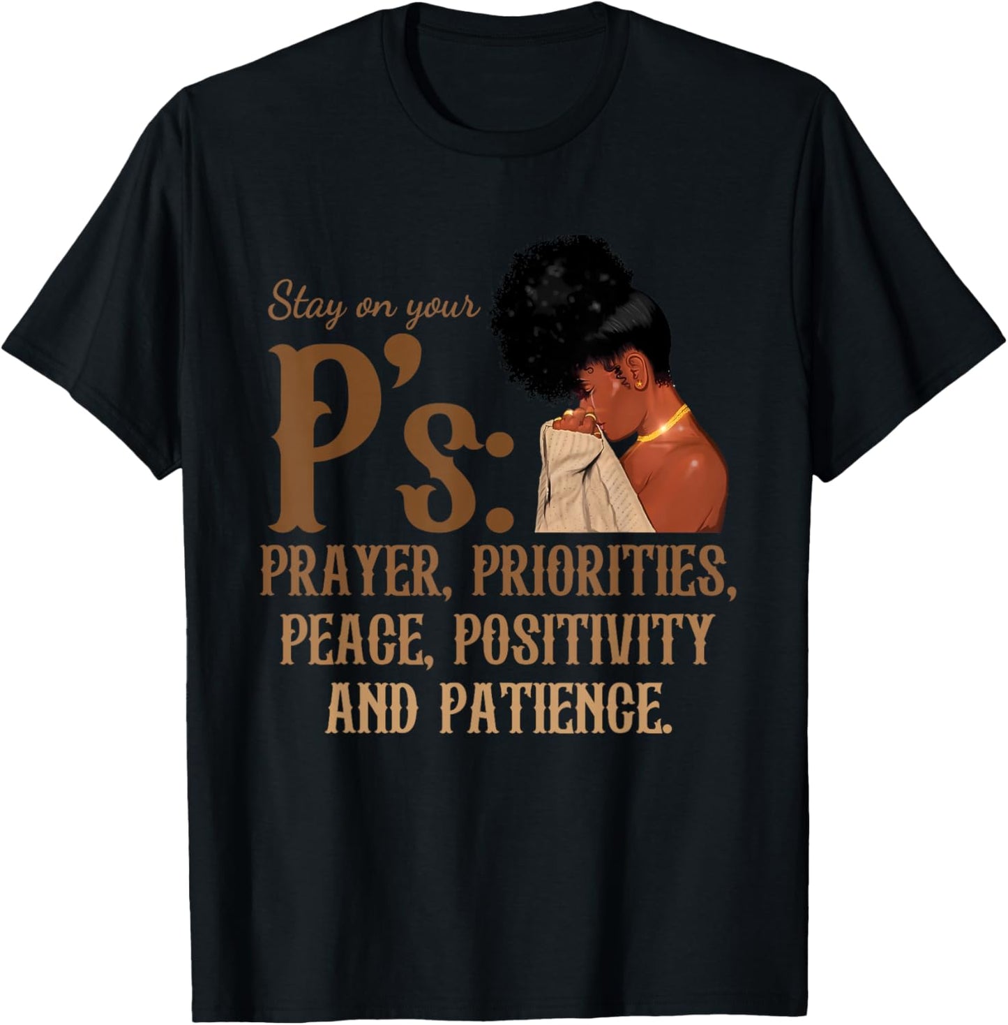 Stay On Your P's Prayer Priorities Peace Positivity Patience T-Shirt - T-Shirt | Black