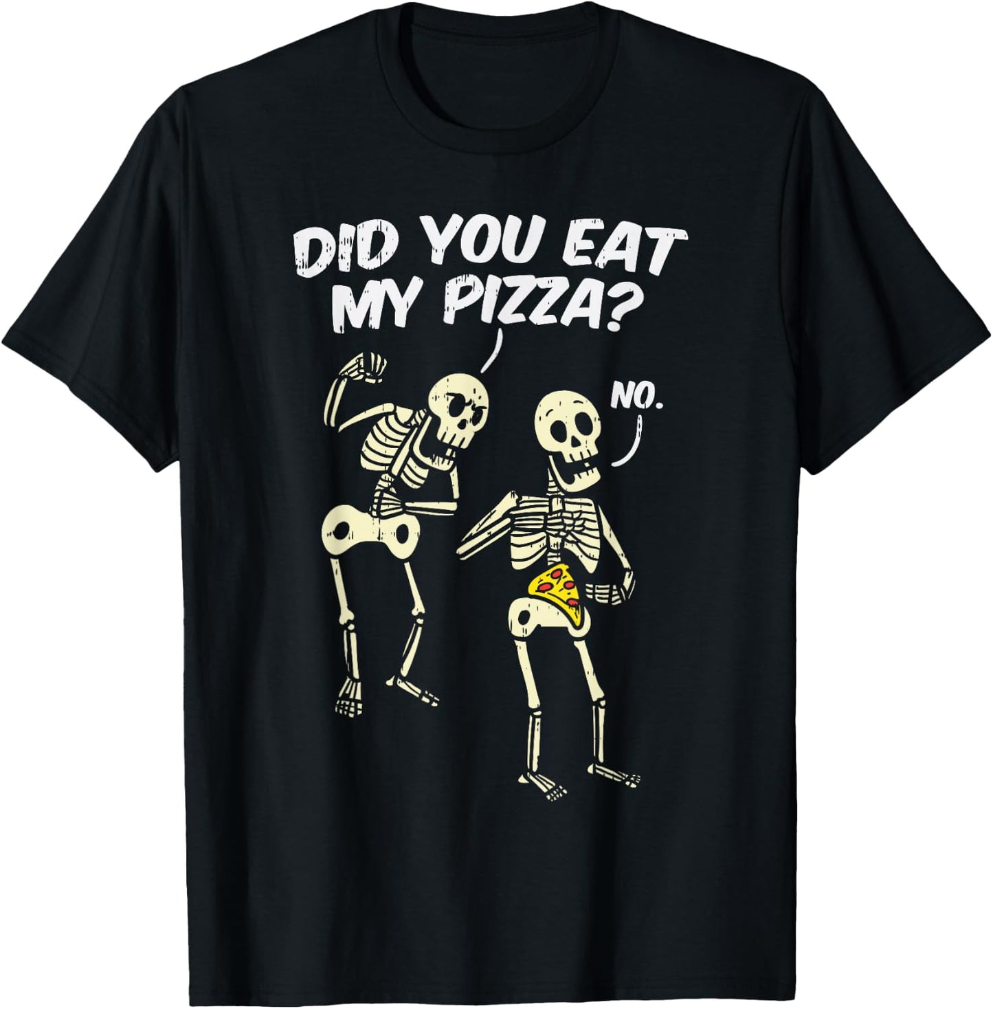 Did You Eat My Pizza Funny Skeletons Halloween Costume Gift T-Shirt - T-Shirt | Black