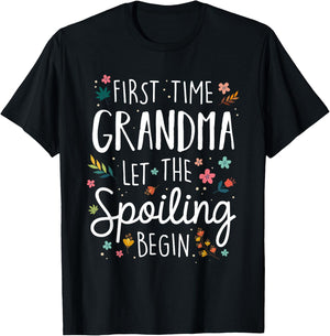 First Time Grandma let the Spoiling Begin - Grandmother T-Shirt - T-Shirt | Black