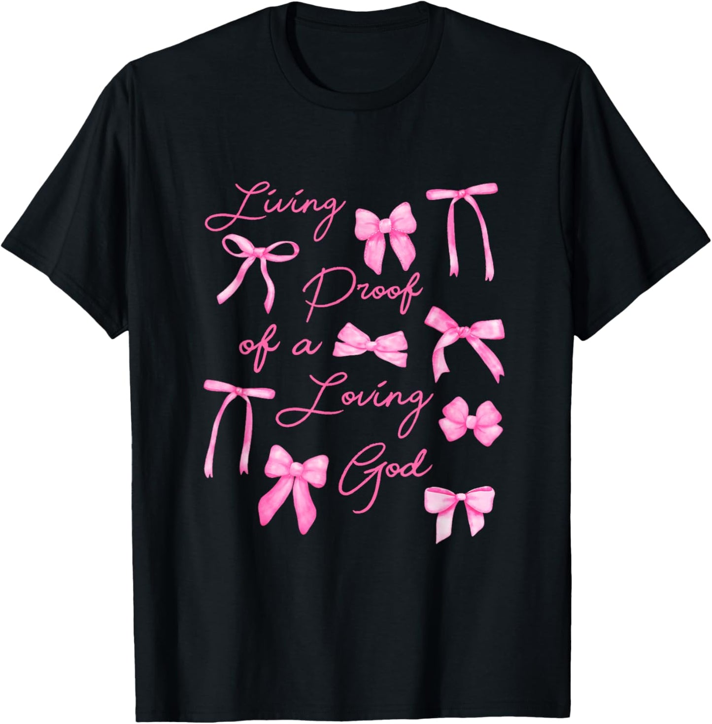 Living Proof Of A Loving God Coquette Bow Christian Bible T-Shirt - T-Shirt | Black