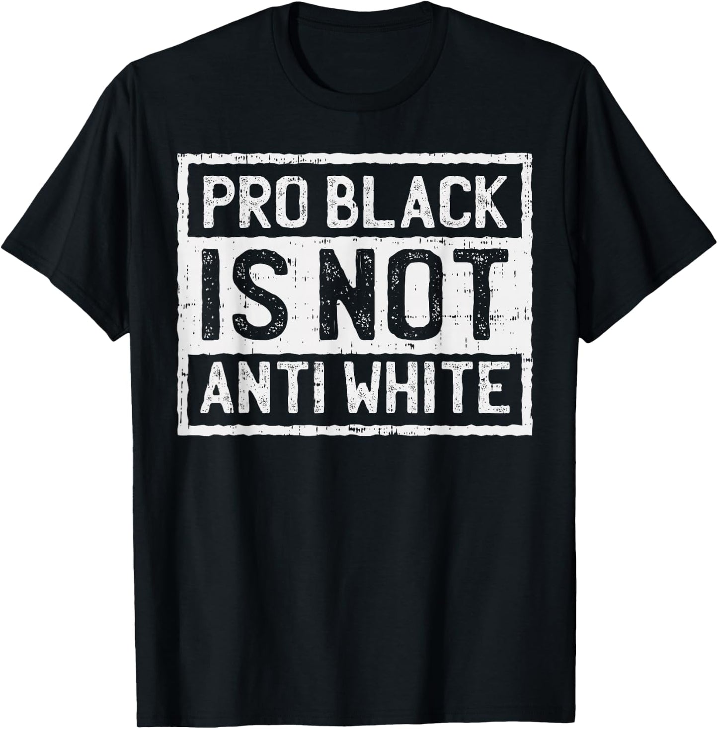 Black History Month Shirt Pro Is Not Anti White Protest T-Shirt - T-Shirt | Black