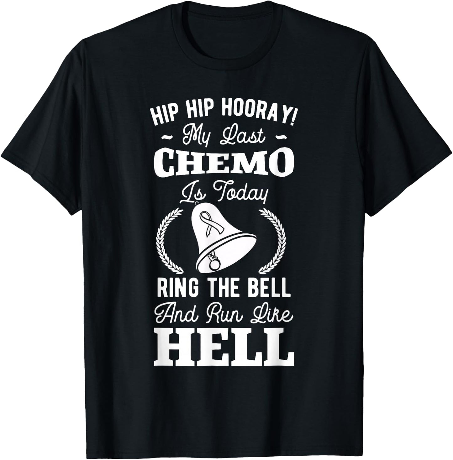 Hip Hip Hooray My Last Chemo My Last Chemo Is Today Cancer T-Shirt - T-Shirt | Black