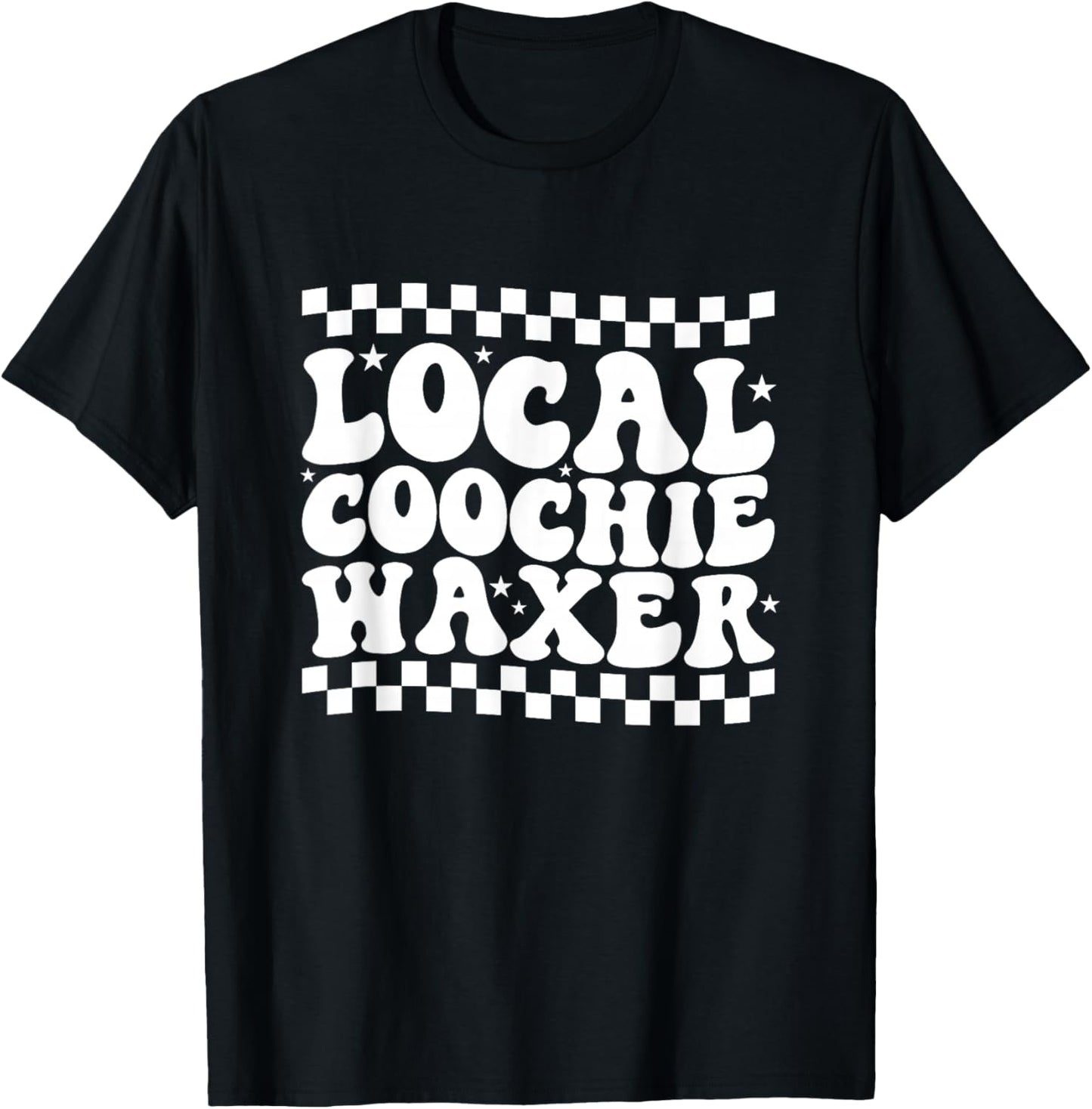 Local Coochie Waxer Esthetician Local Coochie Waxer T-Shirt - T-Shirt | Black