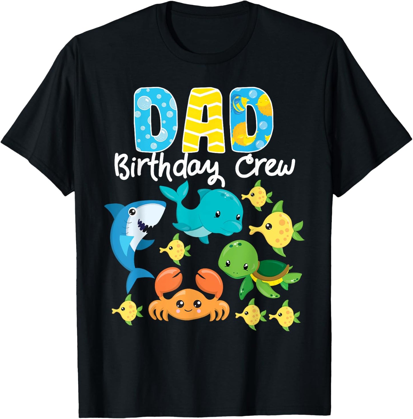 Dad Birthday Crew Sea Ocean Fish Aquarium Bday Party T-Shirt - T-Shirt | Black