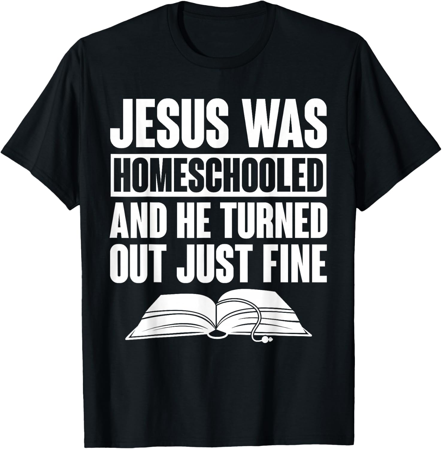 Homeschool Homeschooling Apparel -Kids Homeschool Jesus Was Homeschooled Black Small Short Sleeve Cotton, Polyester T-Shirt - T-Shirt | Black