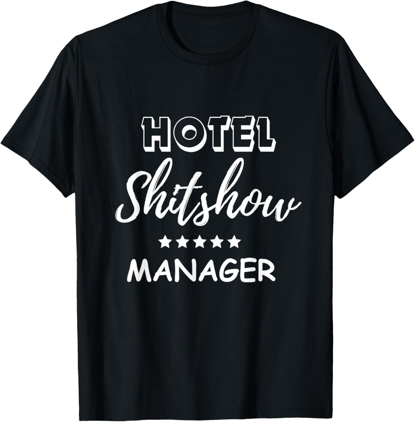 Funny Hotel Shit Show Manager T-Shirt - T-Shirt | Black