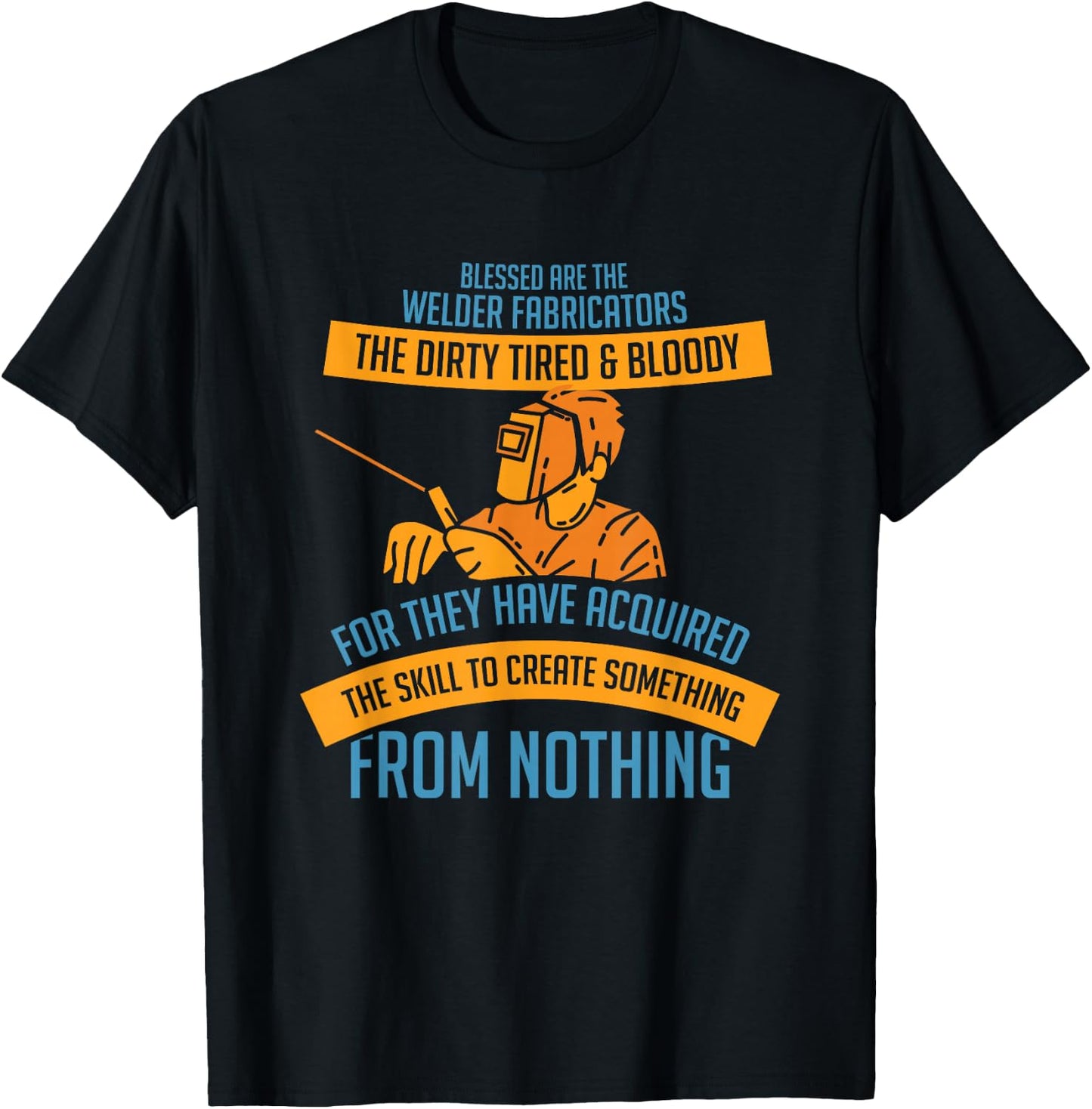 Funny Welder Saying For A Welding Steelsmith Welder T-Shirt - T-Shirt | Black