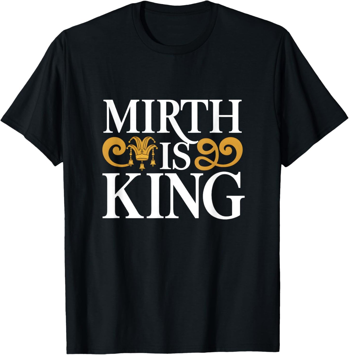 Order Of Jesters Mirth Is King T-Shirt - T-Shirt | Black