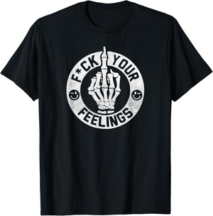 Funny Fuck Your Feelings T-Shirt - T-Shirt | Black