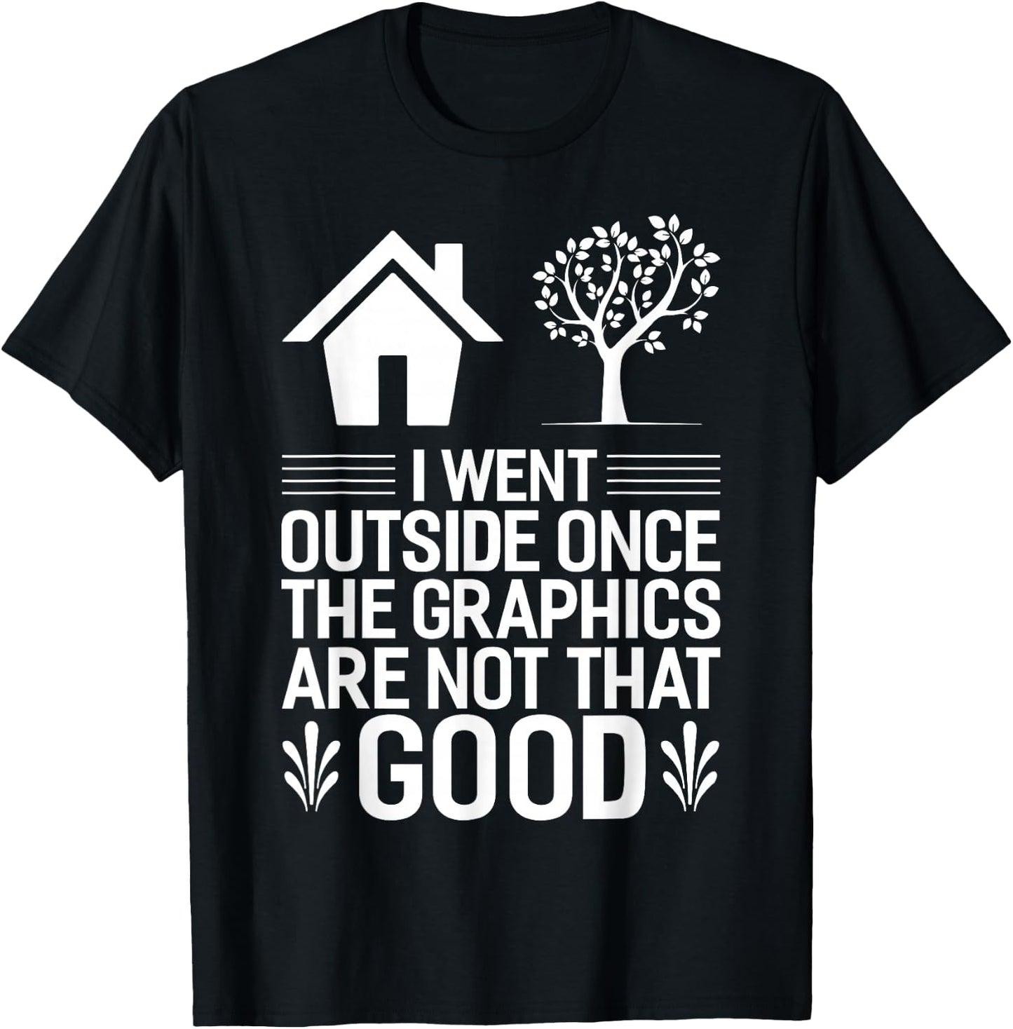 Funny Gaming and Gifts Gamer I Went Outside Once Video Gamer T-Shirt - T-Shirt | Black