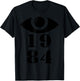 1984 Orwellian Big Brother Is Watching You T-Shirt - T-Shirt | Black