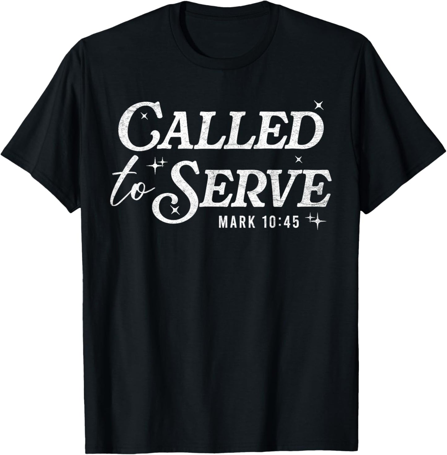 Called to Serve Christian Scripture Faith Mark 10:45 Verse T-Shirt - T-Shirt | Black